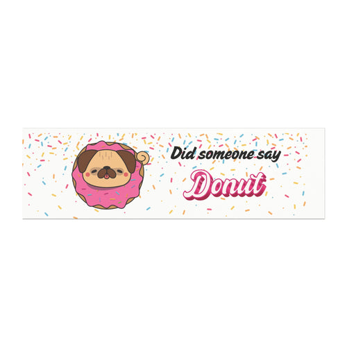 Car Magnet - "Did someone say Donut" Cute Pug in Donut Design