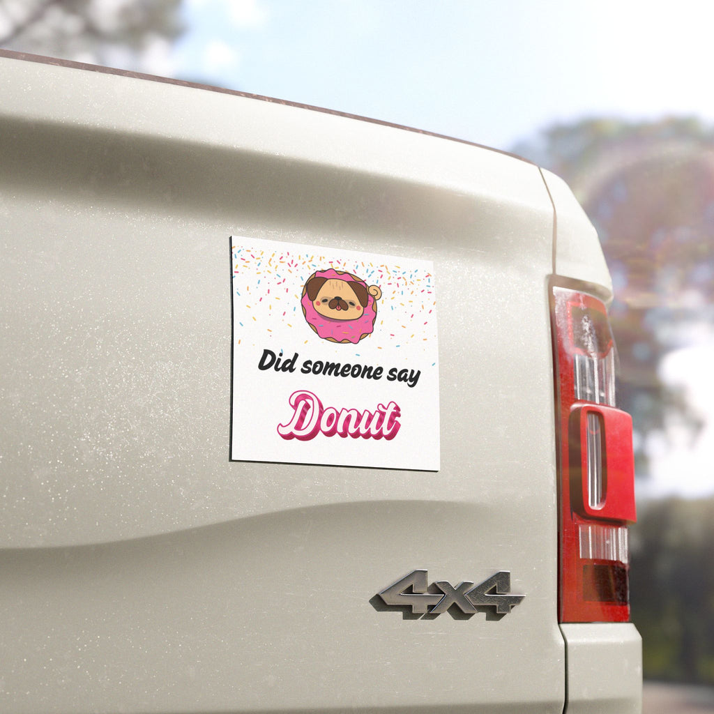 Car Magnet - "Did someone say Donut" Cute Pug in Donut Design