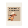 Dog Chef Cotton Tea Towel — "My Dog Thinks I'm an Amazing Cook" Kitchen Towel