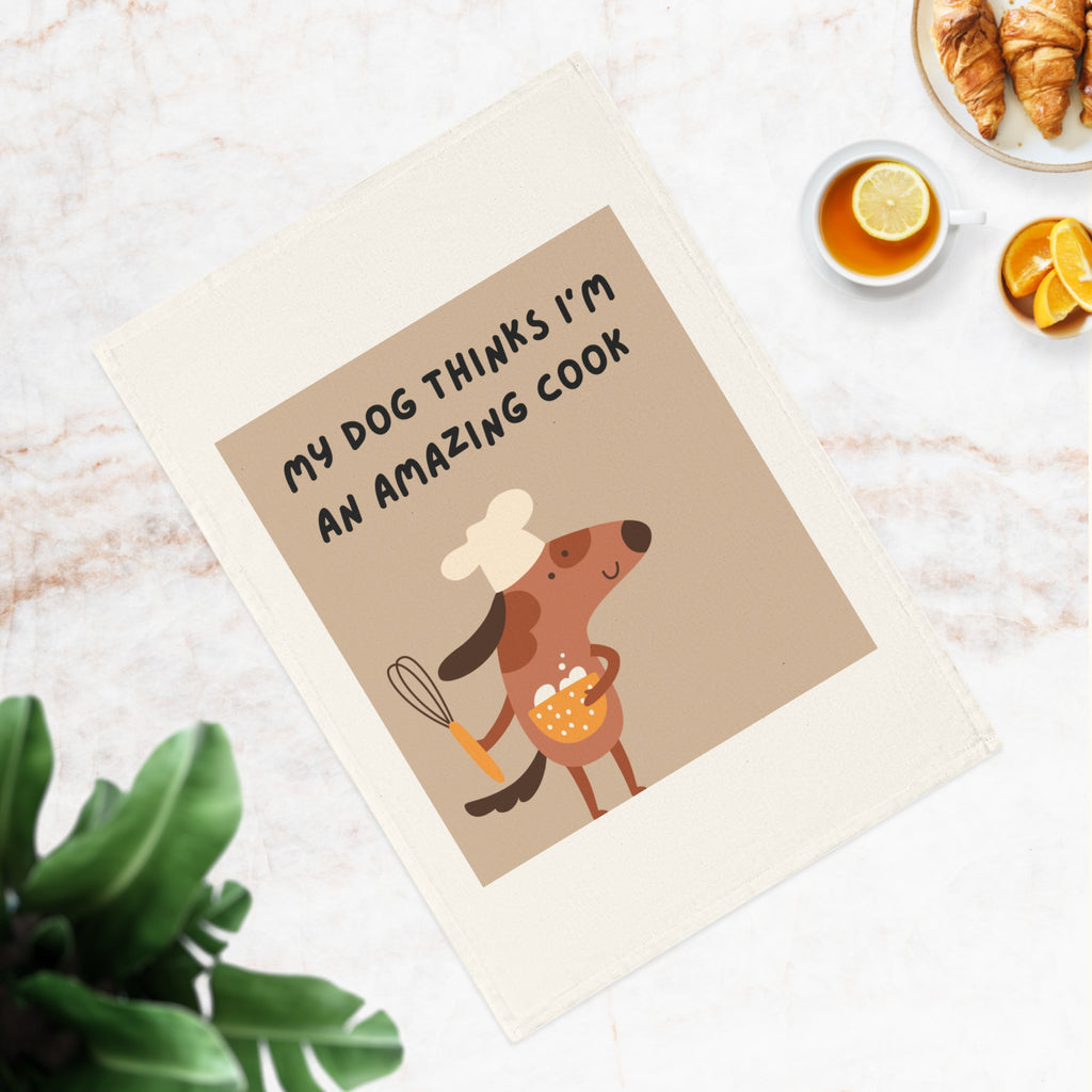 Dog Chef Cotton Tea Towel — "My Dog Thinks I'm an Amazing Cook" Kitchen Towel