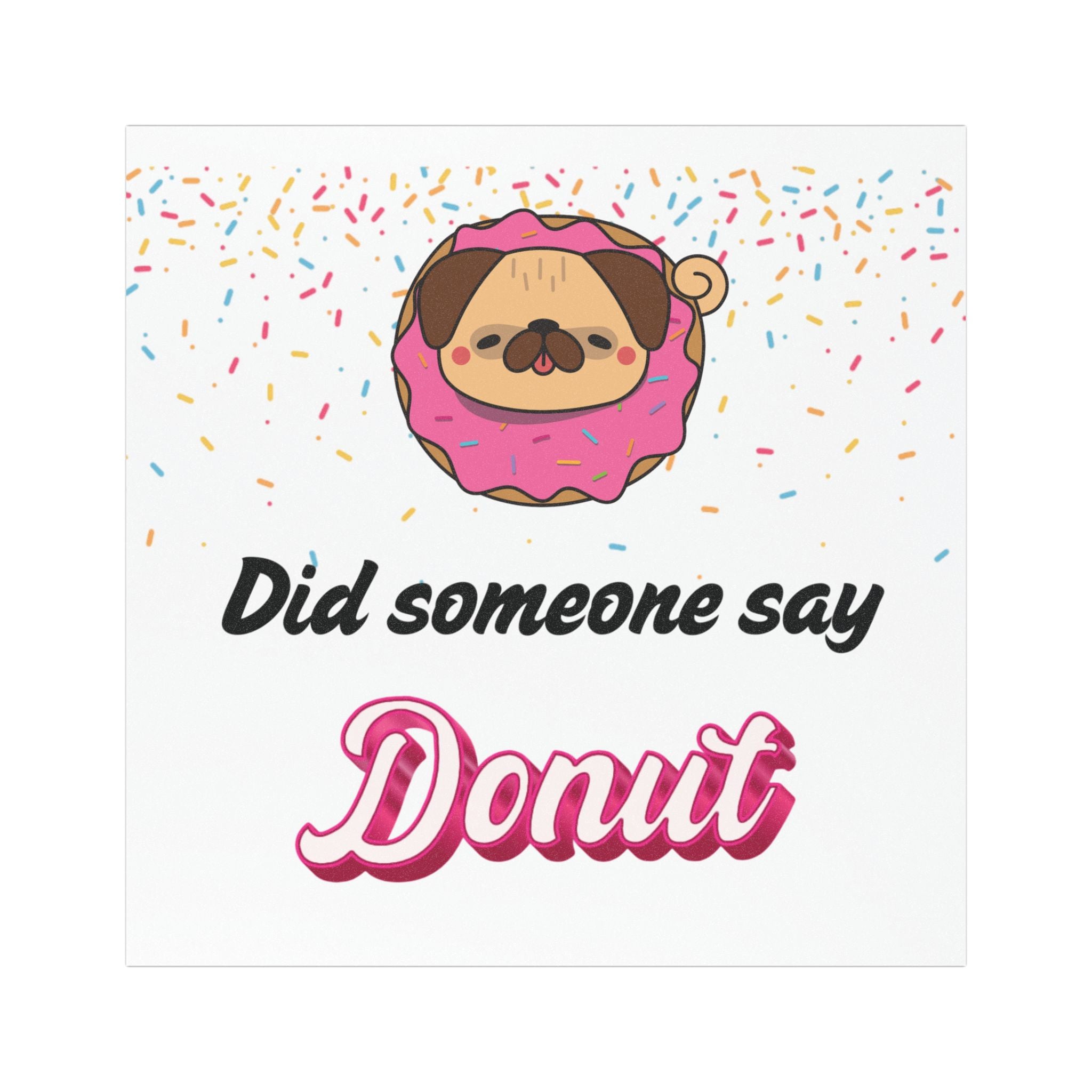 Car Magnet - "Did someone say Donut" Cute Pug in Donut Design